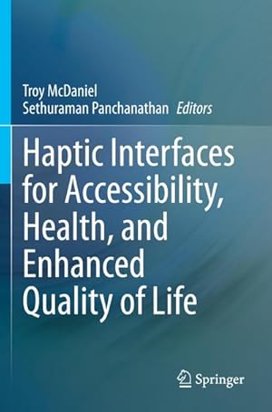 Bild des Verkufers fr Haptic Interfaces for Accessibility, Health, and Enhanced Quality of Life zum Verkauf von AHA-BUCH GmbH