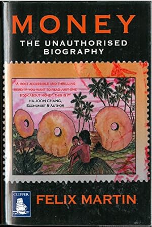 Seller image for Money: The Unauthorised Biography (Large Print Edition) for sale by WeBuyBooks