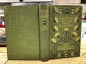 Seller image for A DOCTOR OF THE OLD SCHOOL for sale by Bear Street Books and Records