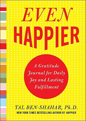 Seller image for Even Happier: A Gratitude Journal for Daily Joy and Lasting Fulfillment (Paperback or Softback) for sale by BargainBookStores