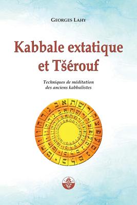 Seller image for Kabbale extatique et Ts�rouf: Techniques de m�ditation des anciens kabbalistes (Paperback or Softback) for sale by BargainBookStores
