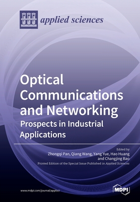 Image du vendeur pour Optical Communications and Networking: Prospects in Industrial Applications (Paperback or Softback) mis en vente par BargainBookStores