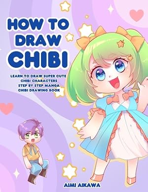 Imagen del vendedor de How to Draw Chibi: Learn to Draw Super Cute Chibi Characters - Step by Step Manga Chibi Drawing Book (Paperback or Softback) a la venta por BargainBookStores