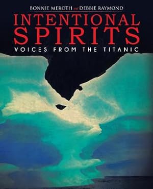 Bild des Verkufers fr Intentional Spirits: Voices from the Titanic (Paperback or Softback) zum Verkauf von BargainBookStores