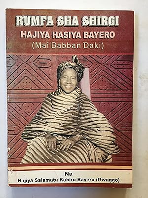 Rumfa Sha Shirgi, Hajiya Hasiya Bayero (Mai Babban Daki)