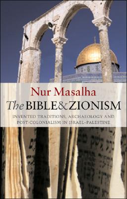 Seller image for The Bible and Zionism: Invented Traditions, Archaeology and Post-Colonialism in Palestine-Israel (Paperback or Softback) for sale by BargainBookStores