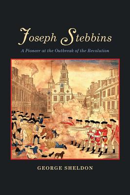Image du vendeur pour Joseph Stebbins: A Pioneer at the Outbreak of the Revolution (Paperback or Softback) mis en vente par BargainBookStores