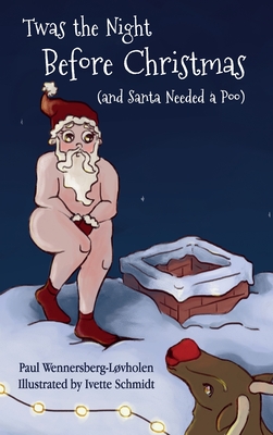 Bild des Verkufers fr Twas the Night Before Christmas (and Santa Needed a Poo) (Hardback or Cased Book) zum Verkauf von BargainBookStores