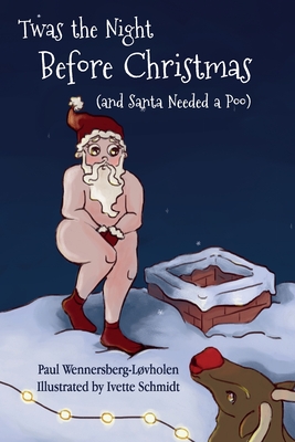 Bild des Verkufers fr Twas the Night Before Christmas (and Santa Needed a Poo) (Paperback or Softback) zum Verkauf von BargainBookStores