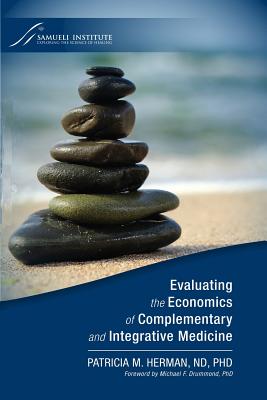 Seller image for Evaluating the Economics of Complementary and Integrative Medicine (Paperback or Softback) for sale by BargainBookStores