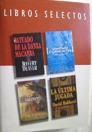 Imagen del vendedor de La ltima jugada. Vuelo funesto. El tatuado de la danza macabra. El halconero. Cuatro novelas en un volumen a la venta por Librera Reencuentro