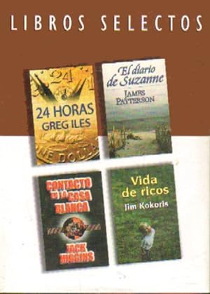 Seller image for Contacto en la casa blanca. El diario de Suzanne. 24 horas. Vida de ricos. Cuatro novelas en un volumen for sale by Librera Reencuentro