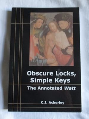 Obscure Locks, Simple Keys: The Annotated 'Watt': The Annotated 'Watt' (Samuel Beckett) (Journal ...