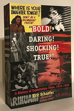 Seller image for Bold! Daring! Shocking! True! A History of Exploitation Films, 1919-1959. for sale by Thomas Dorn, ABAA
