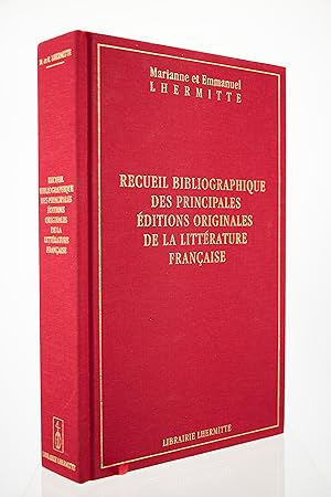 Recueil bibliographique des principales éditions originales de la littérature française