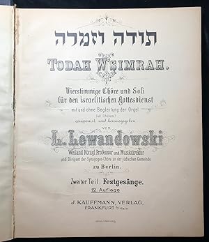 Imagen del vendedor de TODAH VE-ZIMRAH = TODAH W'SIMRAH : VIERSTIMMIGE CHORE UND SOLI FUR DEN ISRAELITISCHEN GOTTESDIENST MIT UND OHNE BEGLEITUNG DER ORGEL. VOL II [OF 2]; FESTGESNGE [COMPLETE THUS] a la venta por Dan Wyman Books, LLC