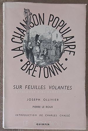 Catalogue Bibliographique de la Chanson Populaire Bretonne sur Feuilles Volantes ( Léon - Tréguie...