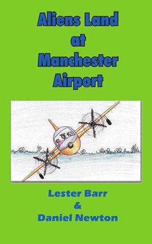 Seller image for Aliens Land at Manchester Airport for sale by WeBuyBooks
