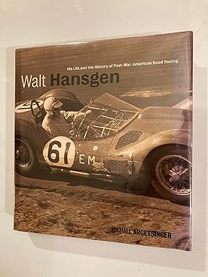 Imagen del vendedor de Walt Hansgen: His Life and the History of Post War Road Racing a la venta por Antique Finds