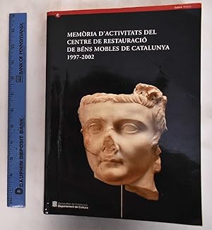 Seller image for Memoria d'activitats del Centre de Restauraci de Bens Mobles de Catalunya, 1997-2002 for sale by Mullen Books, ABAA