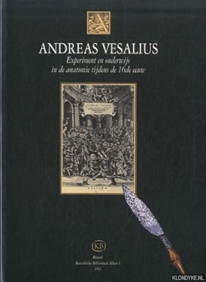 Seller image for Andreas Vesalius. Experiment en onderwijs in de anatomie tijdens de 16de eeuw for sale by Klondyke