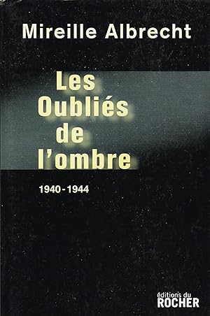 Imagen del vendedor de Les oublis de l'ombre: 1940-1944 a la venta por Eratoclio