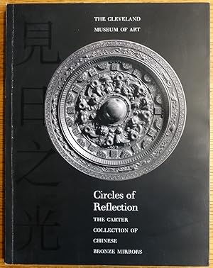 Circles of Reflection: The Carter Collection of Chinese Bronze Mirrors