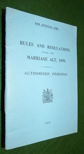 RULES AND REGULATIONS Prescribed Under the MARRIAGE ACT 1898 [61 and 62 Vict., cap. 58] For the G...