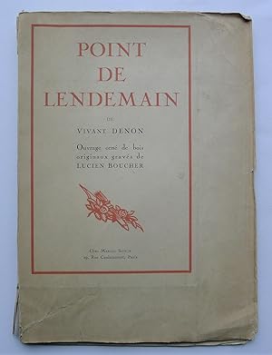 Point de Lendemain. Ouvrage orné de bois originaux gravés de Lucien Boucher.