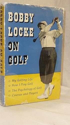 Imagen del vendedor de Bobby Locke on Golf AUTOGRAPHED COPY a la venta por Antiquarian Golf