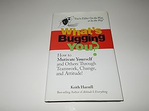 Seller image for What's Bugging You? How to Motivate Yourself and Others Through Teamwork, Change, and Attitude! for sale by Paradise Found Books