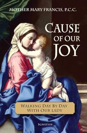 Seller image for Cause of Our Joy : Walking Day by Day With Our Lady for sale by GreatBookPrices