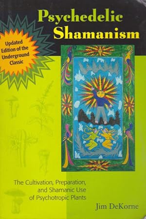 Seller image for Psychedelic Shamanism, The Cultivation, Preparation and Shamanic Use of Psychotropic Plants for sale by Heights Catalogues, Books, Comics