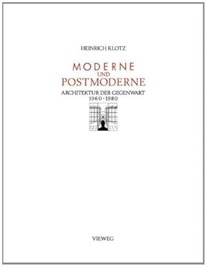 Moderne und Postmoderne : Architektur der Gegenwart 1960 - 1980. [Hrsg. im Auftr. d. Dezernats Ku...