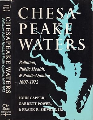 Seller image for Chesapeake Waters: Pollution, Public Health, and Public Opinion, 1607-1972 for sale by Americana Books, ABAA