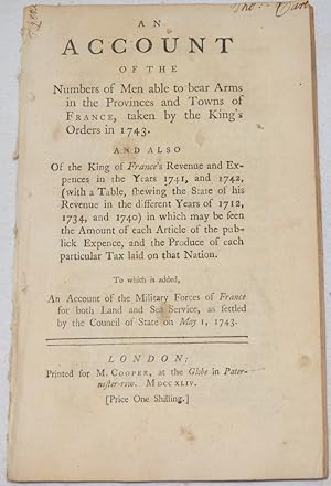 An Account of the Numbers of Men able to bear Arms in the Provinces and Towns of France, taken by...