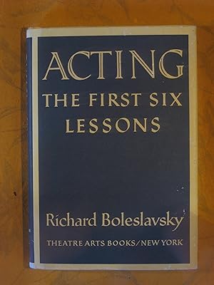 Acting: The First Six Lessons (Theatre Arts Book)