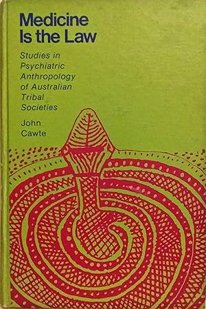 Seller image for Medicine is the Law: Studies in Psychiatric Anthropology of Australian Tribal Societies. for sale by BOOKHOME SYDNEY