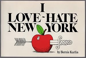 Imagen del vendedor de I Love-Hate New York a la venta por Between the Covers-Rare Books, Inc. ABAA