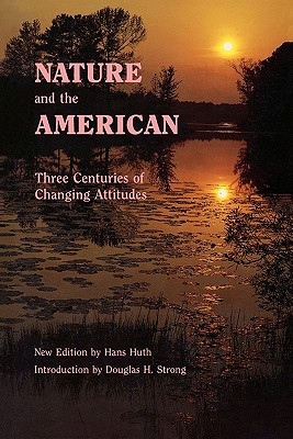 Seller image for Nature and the American: Three Centuries of Changing Attitudes (Second Edition) (Paperback or Softback) for sale by BargainBookStores