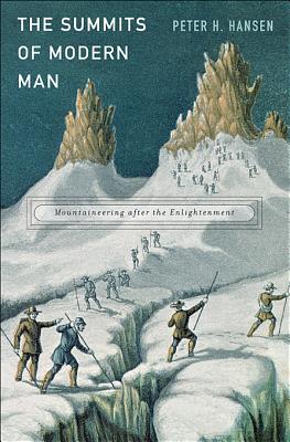 Bild des Verkufers fr The Summits of Modern Man: Mountaineering After the Enlightenment (Hardback or Cased Book) zum Verkauf von BargainBookStores