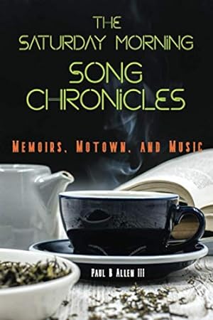 Bild des Verkufers fr The Saturday Morning Song Chronicles: Memoirs, Motown, And Music [Soft Cover ] zum Verkauf von booksXpress