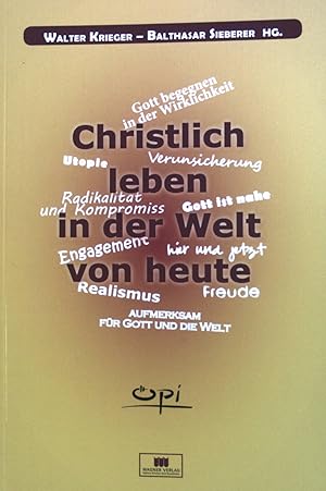 Seller image for Christlich leben in der Welt von heute. Edition Kirchen-Zeit-Geschichte for sale by books4less (Versandantiquariat Petra Gros GmbH & Co. KG)