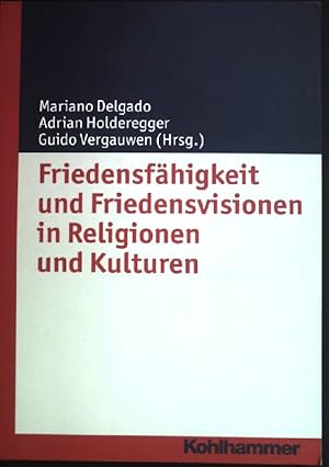 Seller image for Friedensfhigkeit und Friedensvisionen in Religionen und Kulturen. Religionsforum ; Bd. 9 for sale by books4less (Versandantiquariat Petra Gros GmbH & Co. KG)