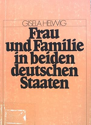 Bild des Verkufers fr Frau und Familie in beiden deutschen Staaten. zum Verkauf von books4less (Versandantiquariat Petra Gros GmbH & Co. KG)