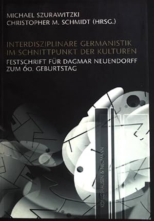 Seller image for Interdisziplinre Germanistik im Schnittpunkt der Kulturen : Festschrift fr Dagmar Neuendorff zum 60. Geburtstag. for sale by books4less (Versandantiquariat Petra Gros GmbH & Co. KG)