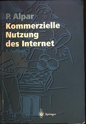 Immagine del venditore per Kommerzielle Nutzung des Internet : Untersttzung von Marketing, Produktion, Logistik und Querschnittsfunktionen durch Internet, Intranet und kommerzielle Online-Dienste ; [mit 53 Tabellen]. venduto da books4less (Versandantiquariat Petra Gros GmbH & Co. KG)