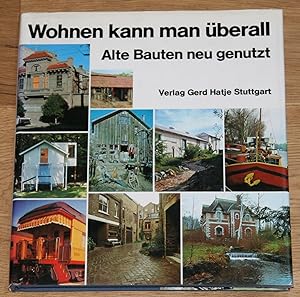 Seller image for Wohnen kann man überall. Alte Bauten neu genutzt. for sale by Antiquariat Gallenberger