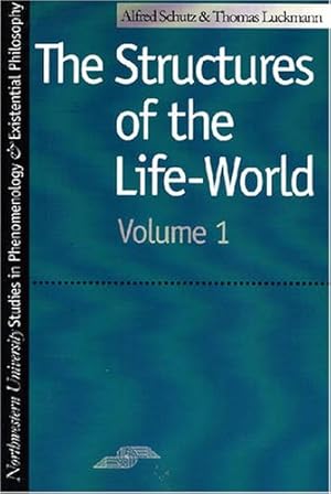 Seller image for Structures of the Life-World, Vol. 1 (Studies in Phenomenology and Existential Philosophy) by Schutz, Alfred, Luckmann, Thomas [Paperback ] for sale by booksXpress