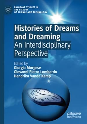 Bild des Verkufers fr Histories of Dreams and Dreaming: An Interdisciplinary Perspective (Palgrave Studies in the History of Science and Technology) [Paperback ] zum Verkauf von booksXpress